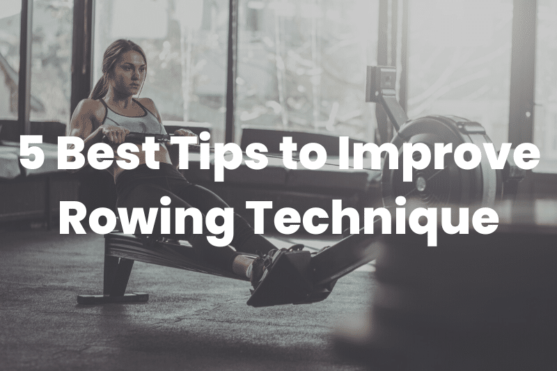 Best Tips to Improve Rowing Technique