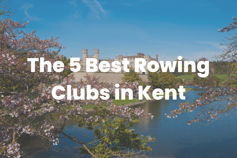 Best Rowing Clubs in Kent
