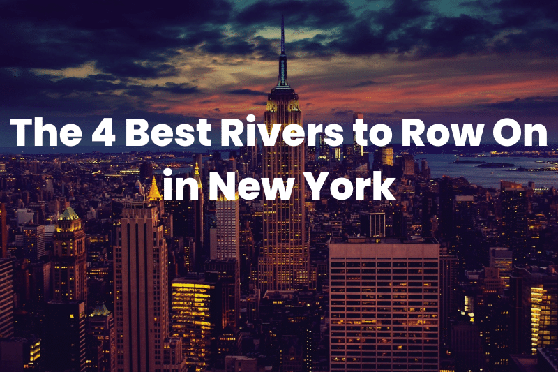 Best Rivers to Row On in New York
