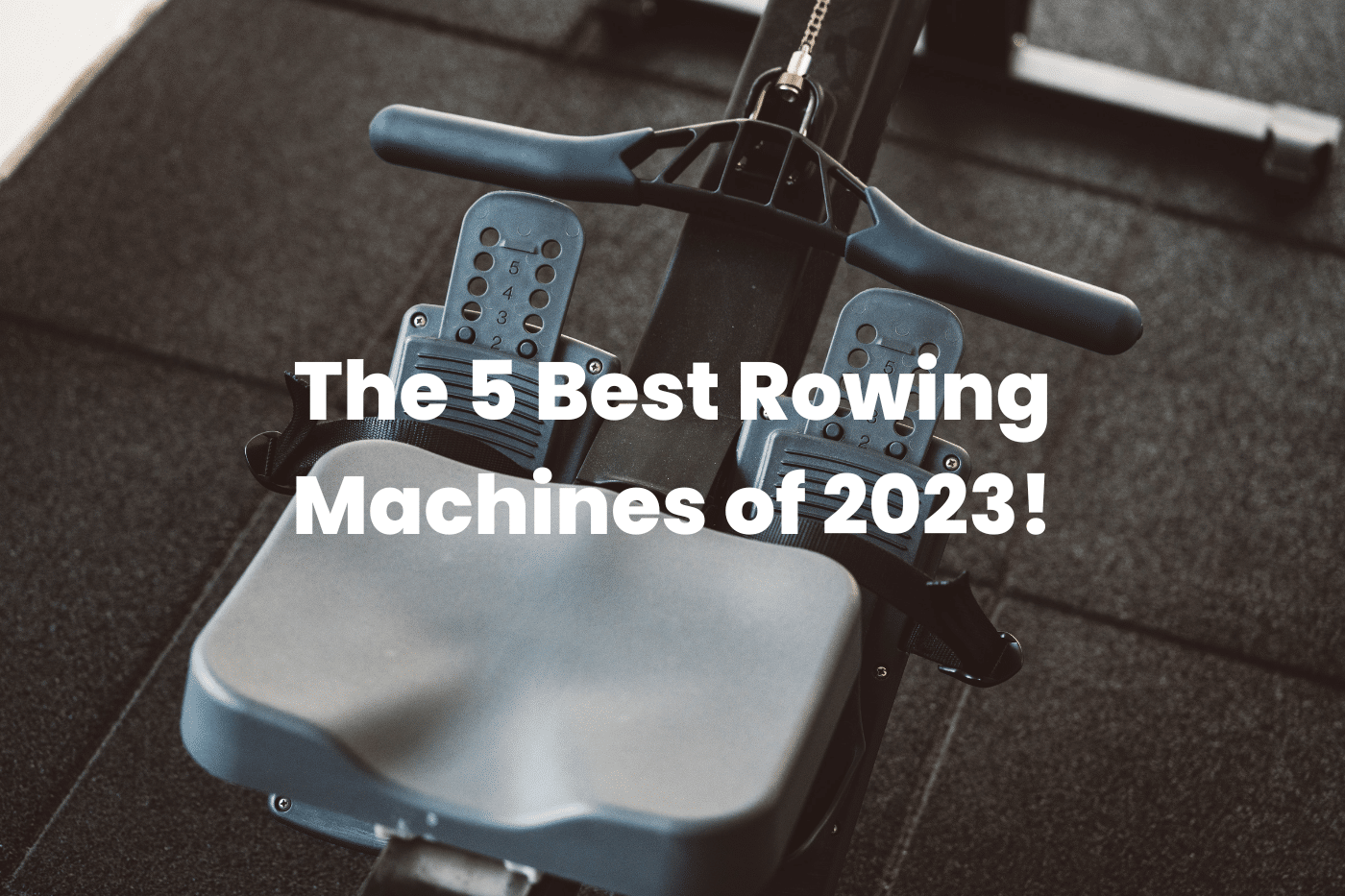 The 5 Best Rowing Machines of 2023
