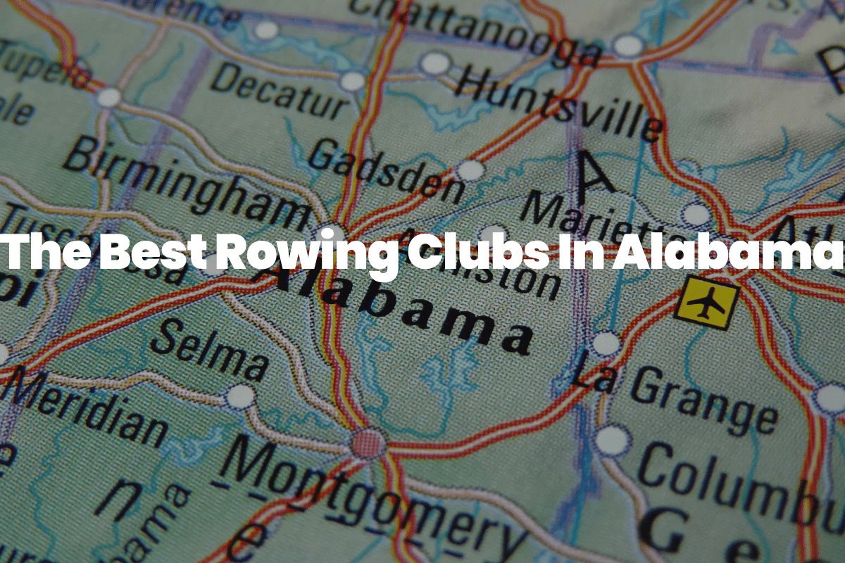 The Best Rowing Clubs In Alabama
