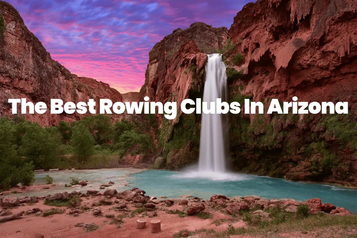 The Best Rowing Clubs In Arizona