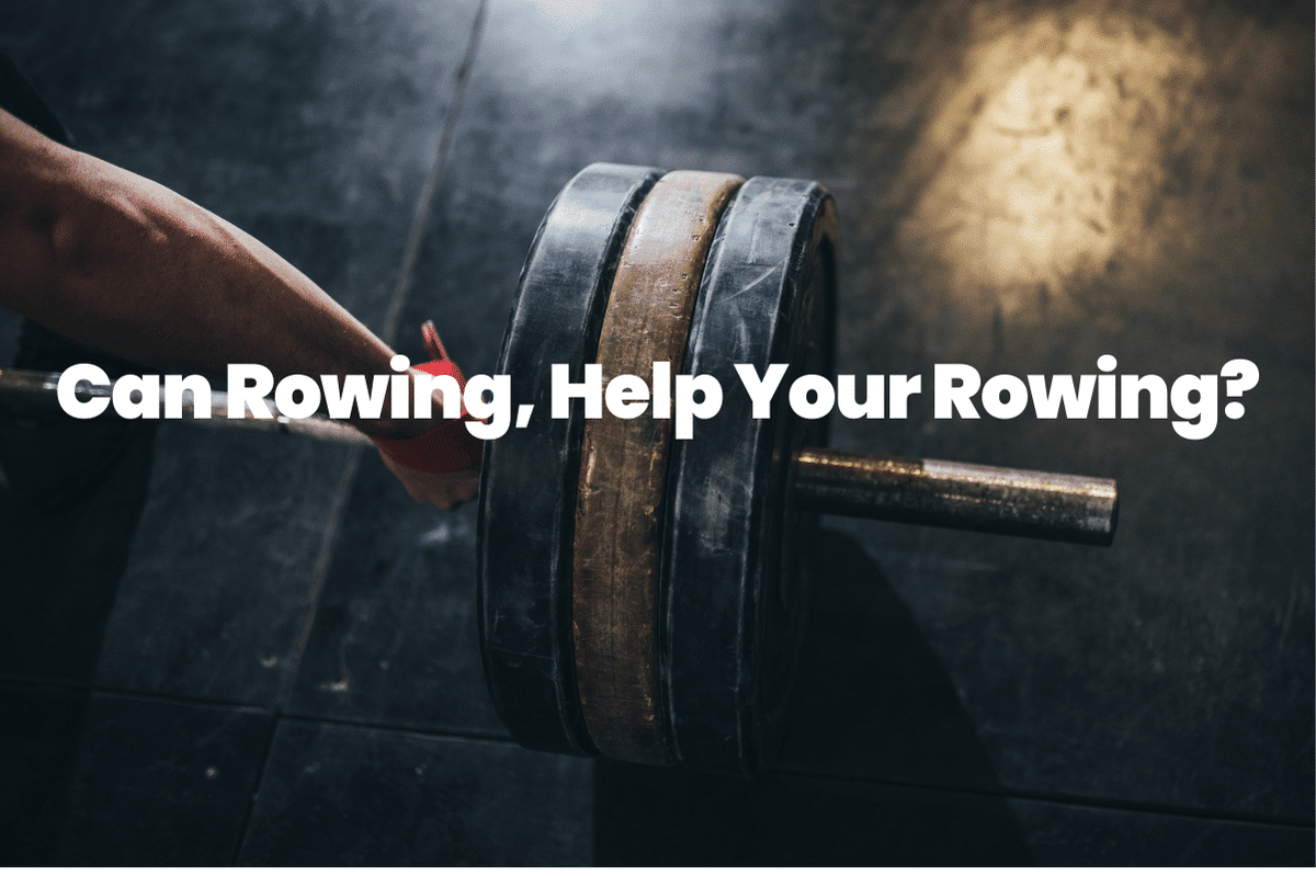 Can Rowing, Help Your Rowing?