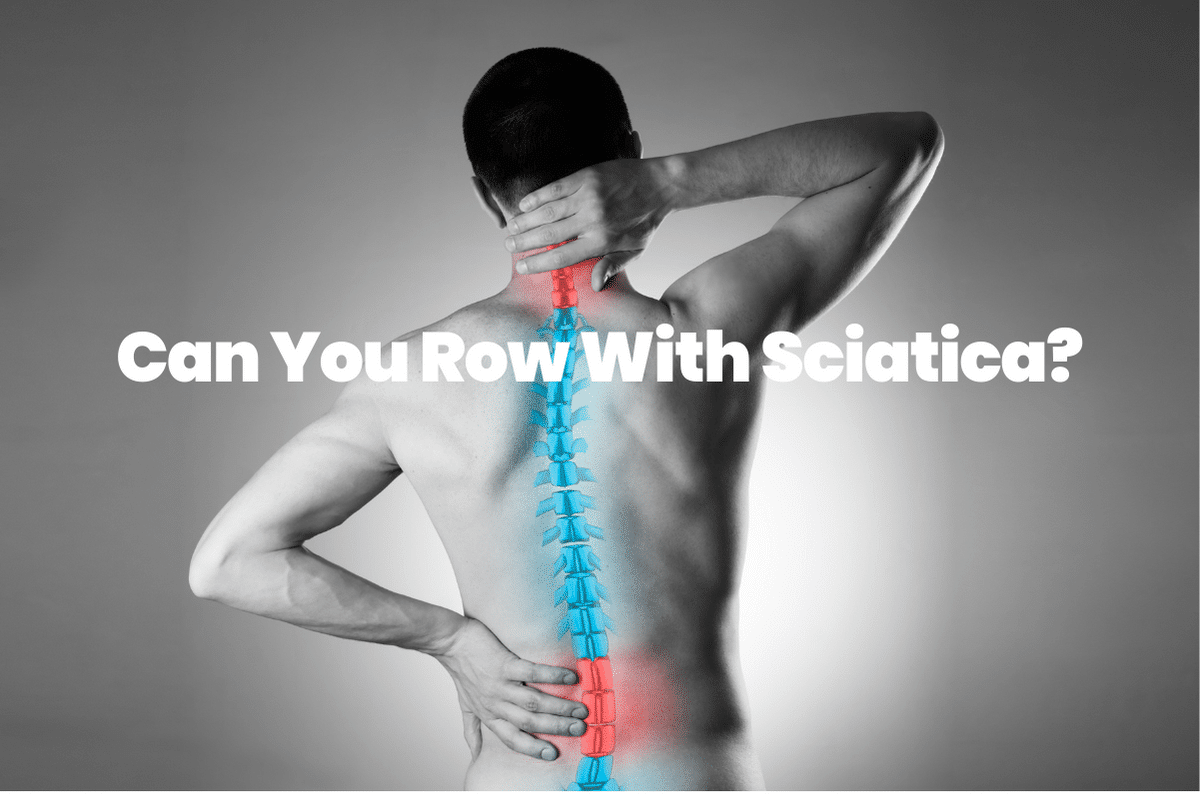 Can You Row With Sciatica?
