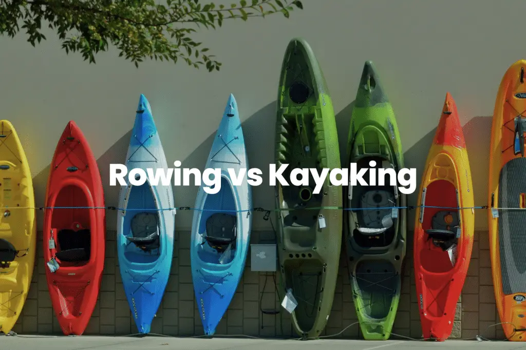 Rowing vs Kayaking