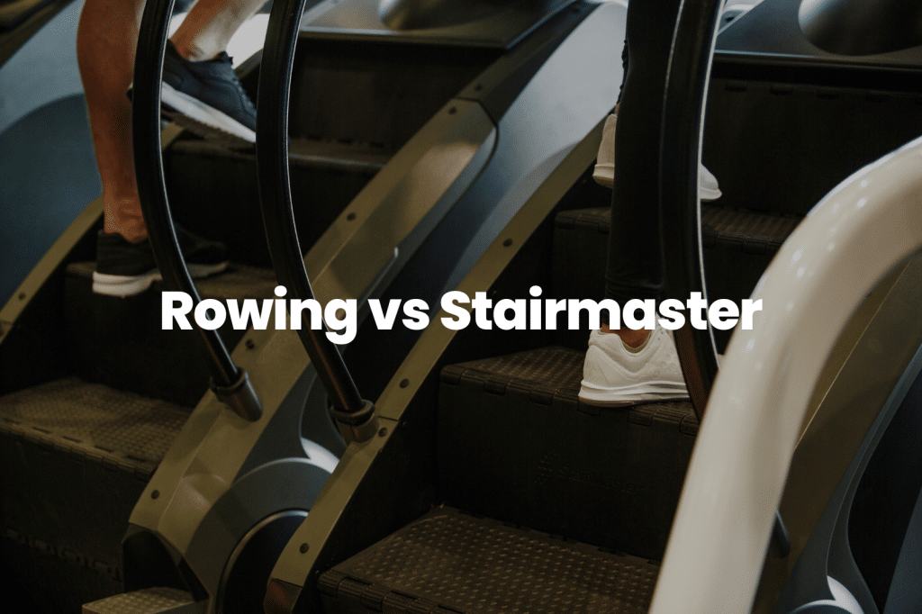 Rowing vs Stairmaster
