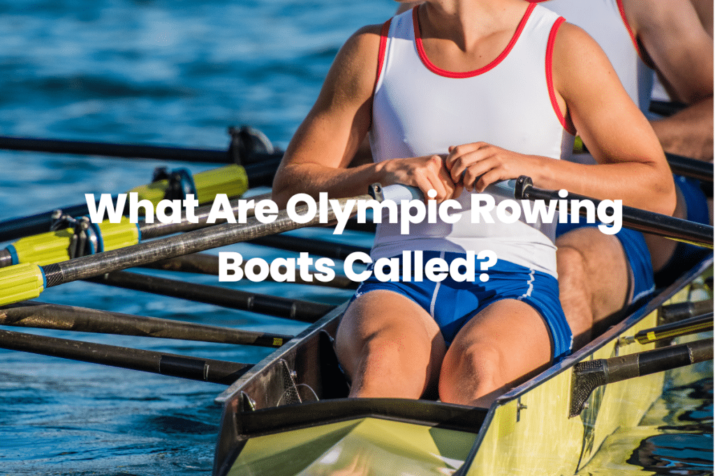 What Are Olympic Rowing Boats Called?