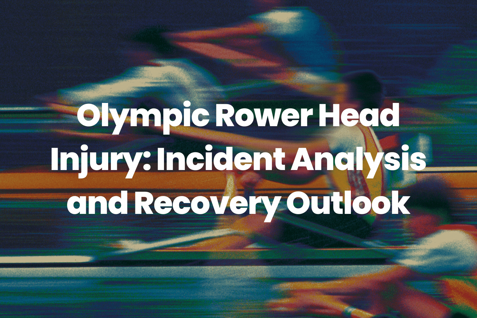 Olympic Rower Head Injury