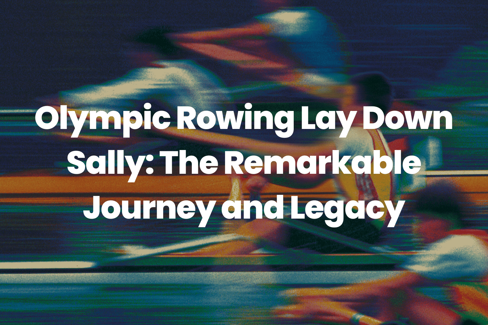 Olympic Rowing Lay Down Sally