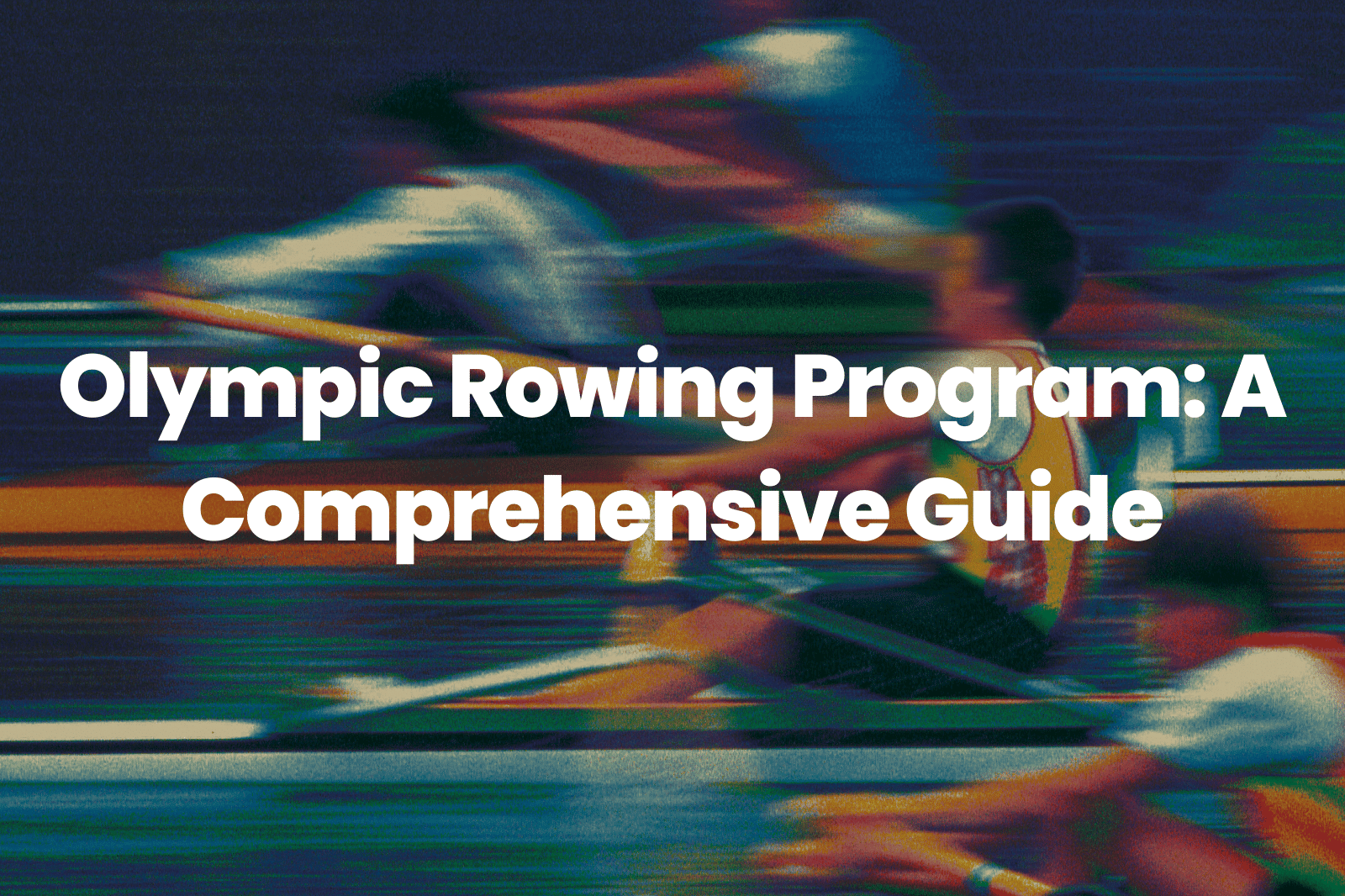 Olympic Rowing Program: A Comprehensive Guide
