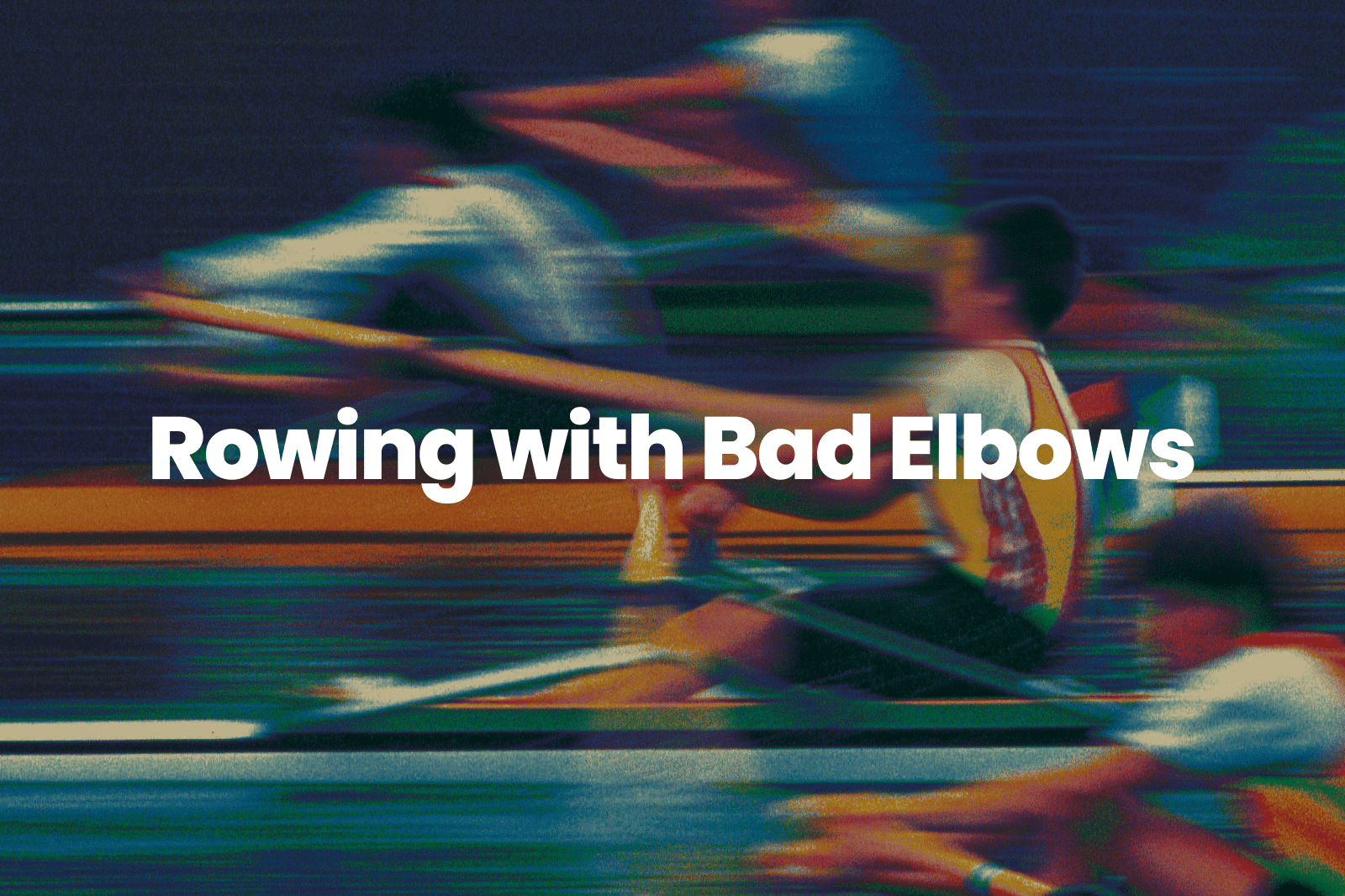 Rowing with Bad Elbows