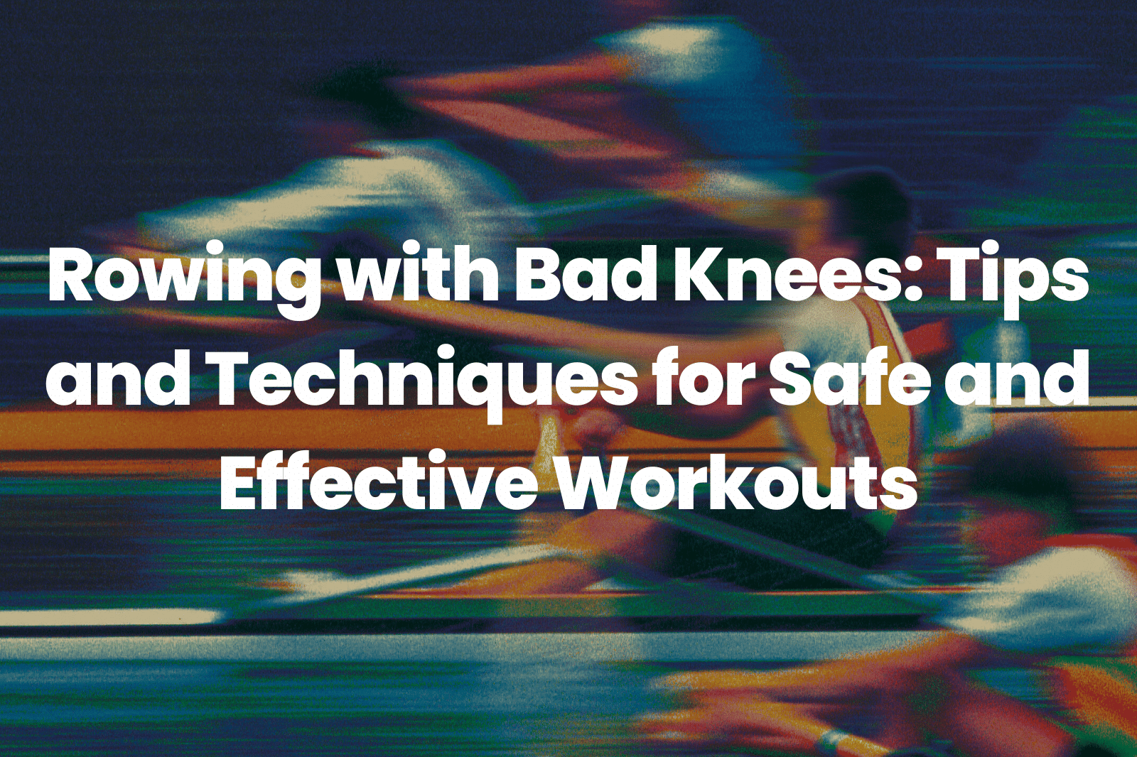 Rowing with Bad Knees
