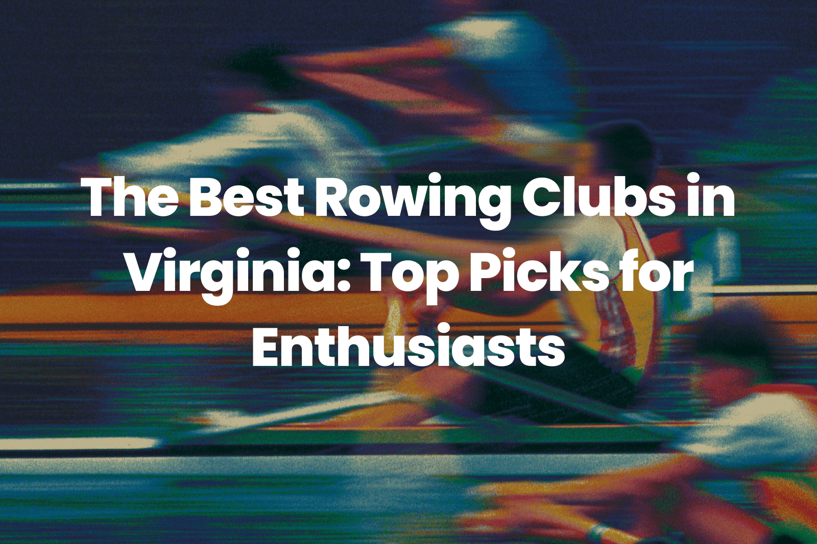 The Best Rowing Clubs in Virginia