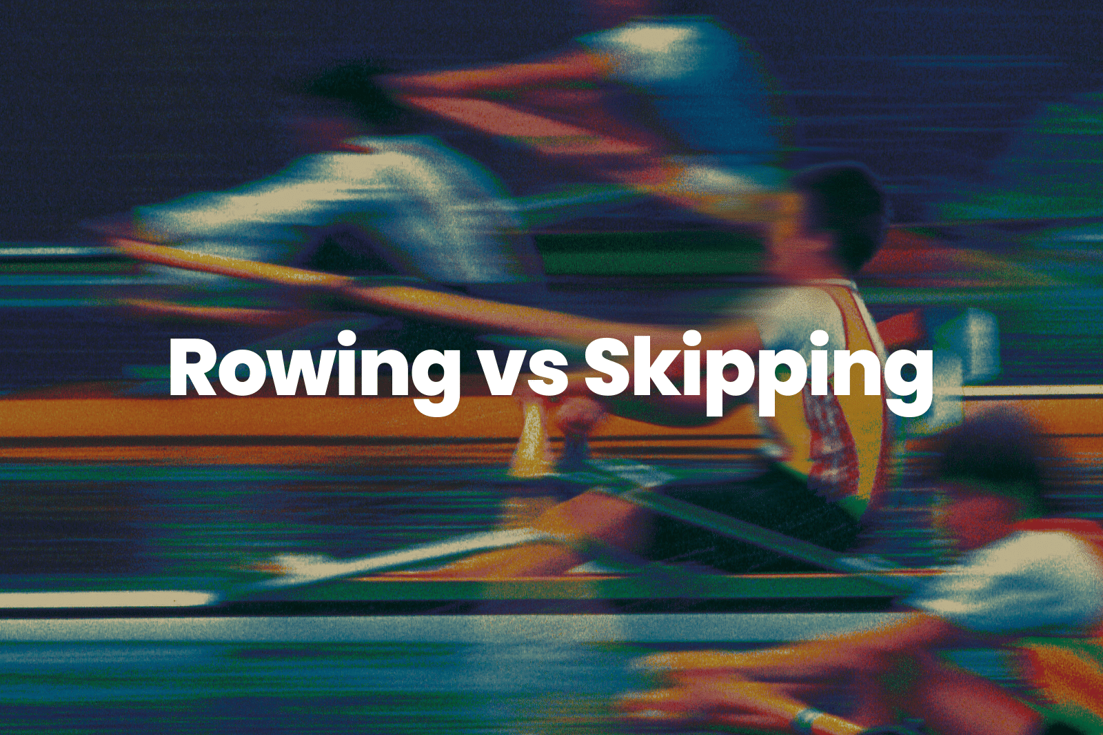 Rowing vs Skipping