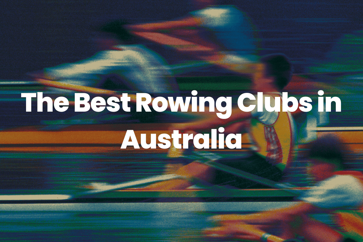 The Best Rowing Clubs in Australia